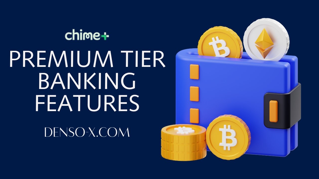 Chime Premium Tier Banking Features
